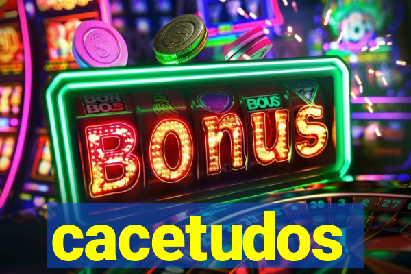 cacetudos