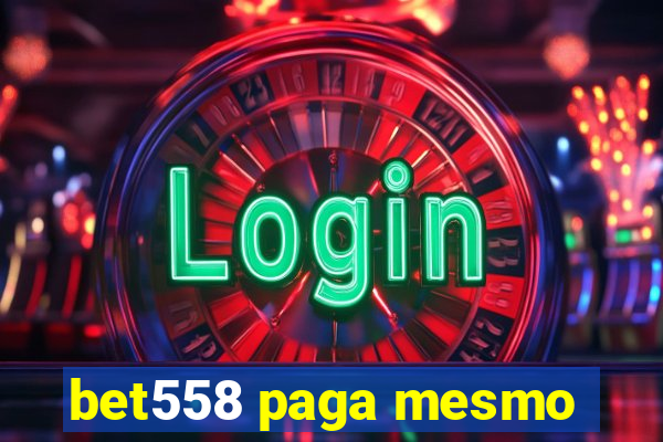 bet558 paga mesmo