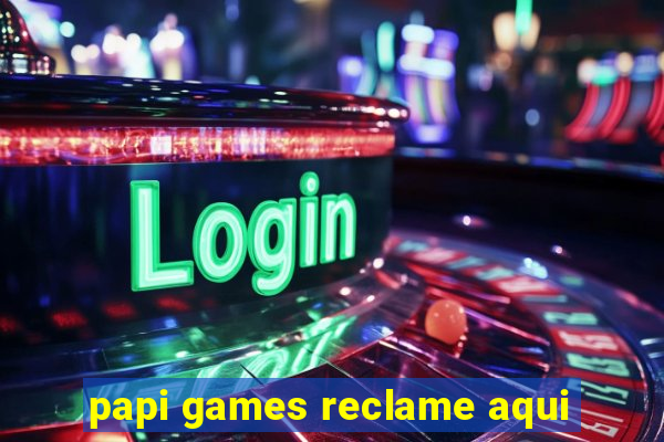 papi games reclame aqui