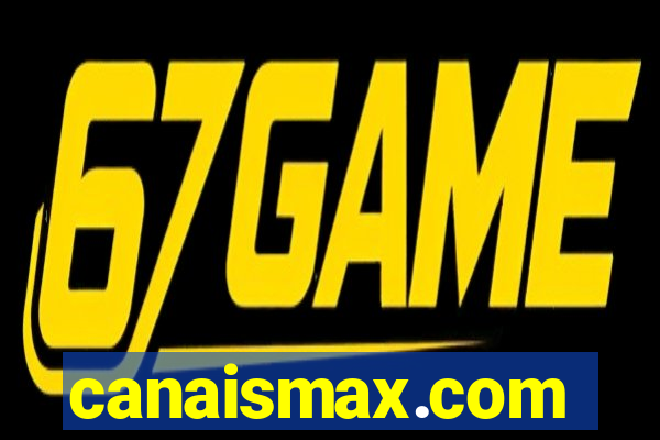 canaismax.com