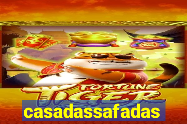 casadassafadas