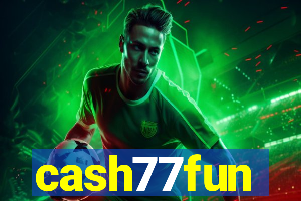 cash77fun