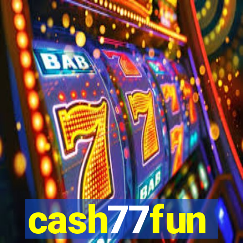 cash77fun