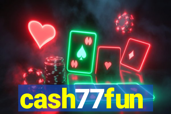 cash77fun