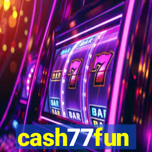 cash77fun