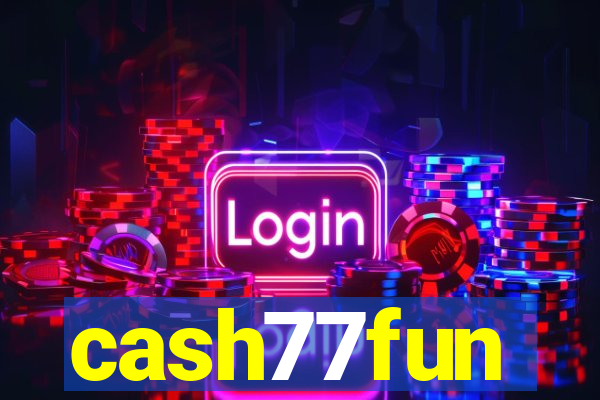 cash77fun