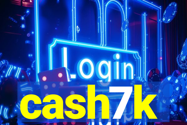 cash7k