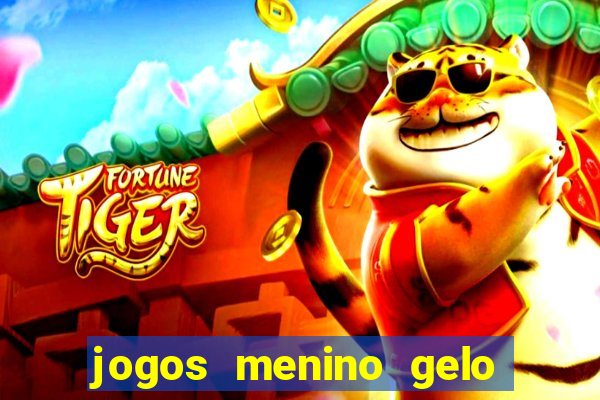 jogos menino gelo menina lava