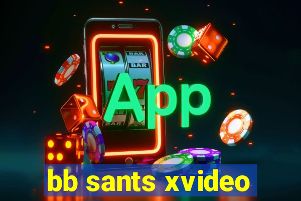 bb sants xvideo