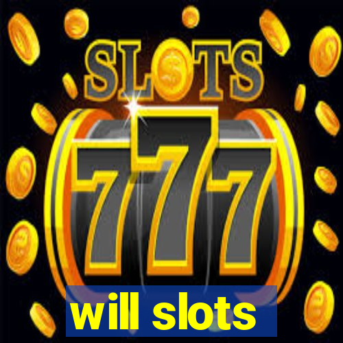 will slots