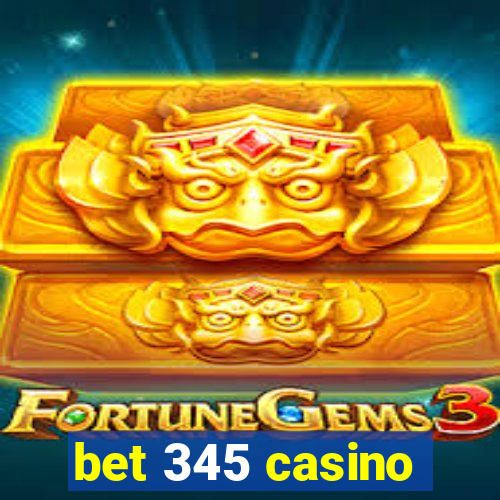 bet 345 casino