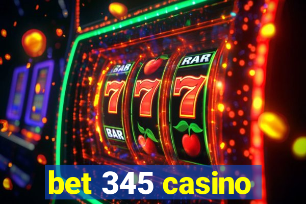 bet 345 casino