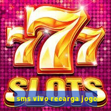 sms vivo recarga jogo