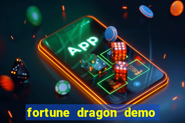 fortune dragon demo ganho certo