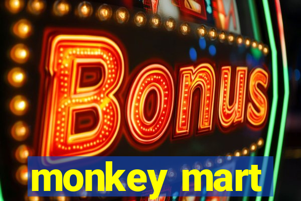 monkey mart