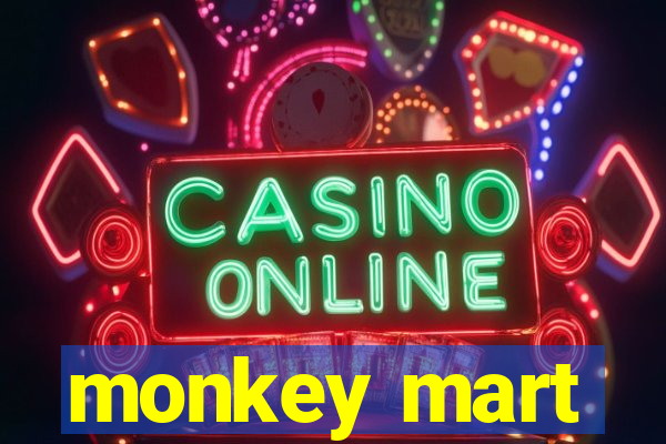 monkey mart