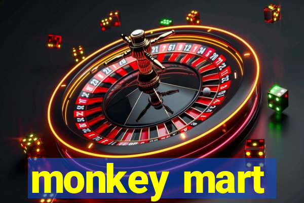 monkey mart