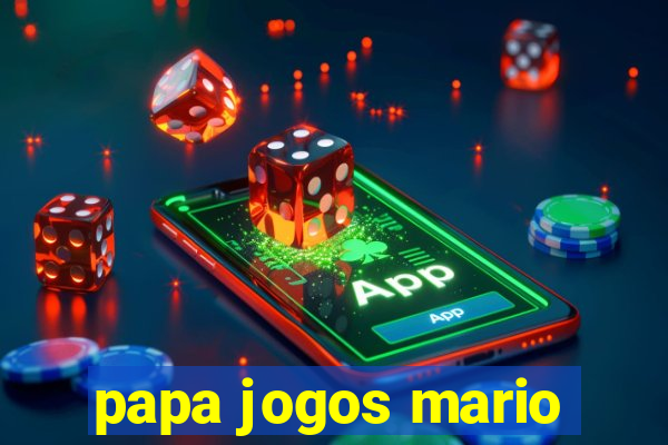 papa jogos mario