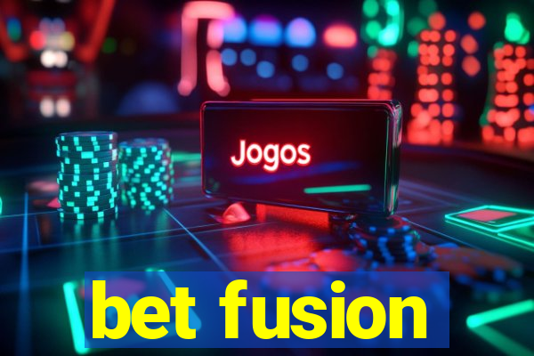 bet fusion