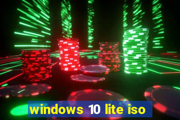 windows 10 lite iso