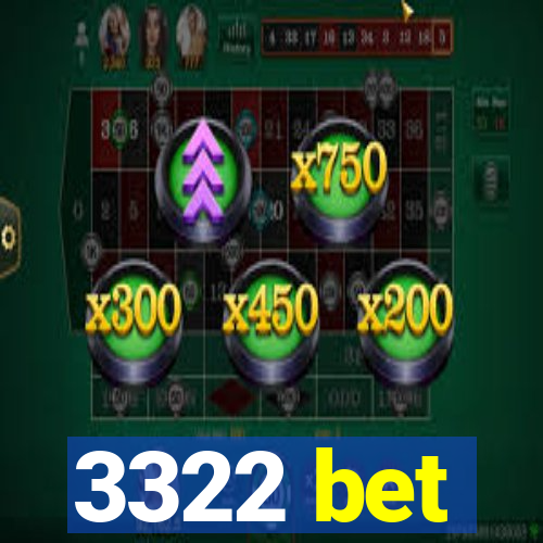 3322 bet