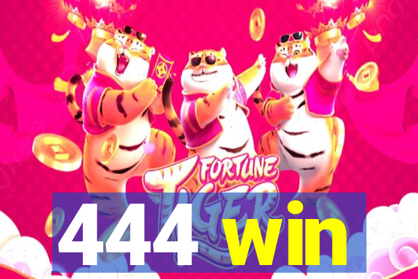 444 win