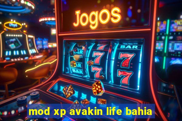 mod xp avakin life bahia