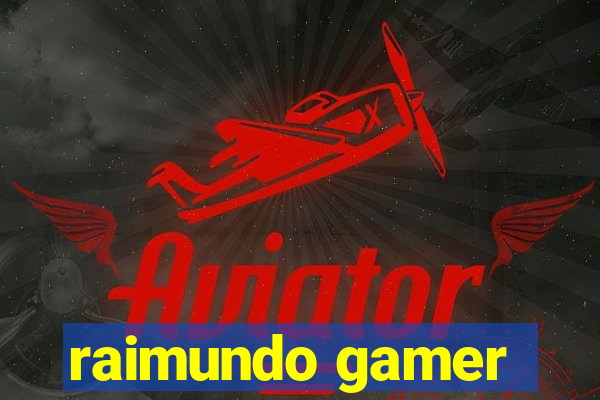 raimundo gamer