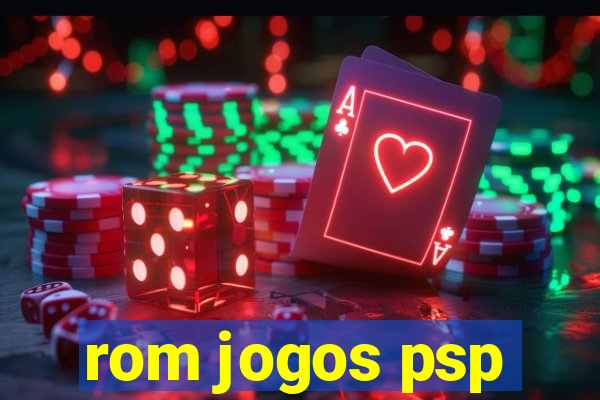 rom jogos psp