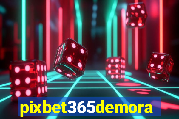 pixbet365demora