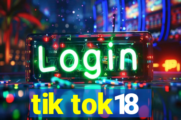 tik tok18