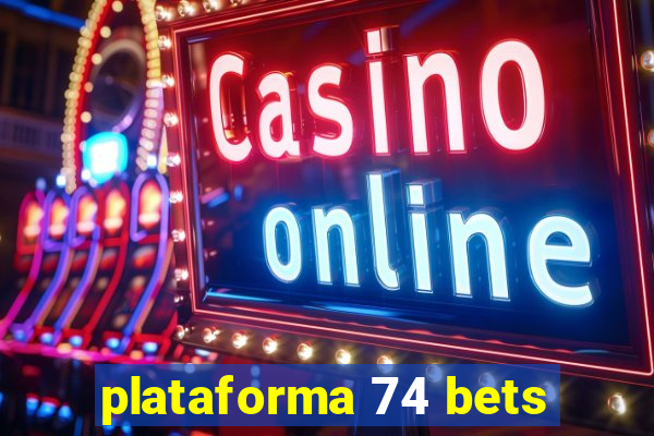 plataforma 74 bets