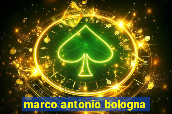 marco antonio bologna