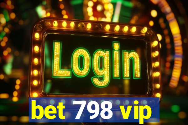 bet 798 vip