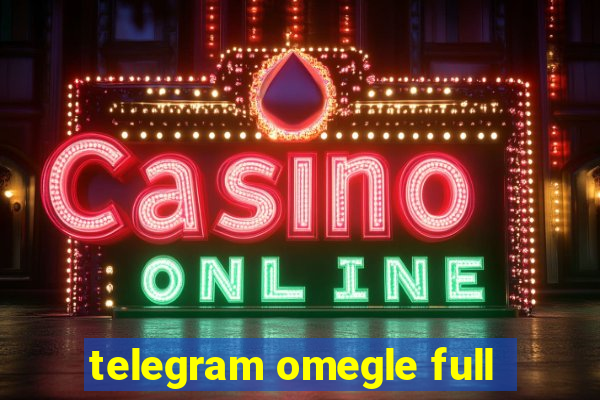 telegram omegle full