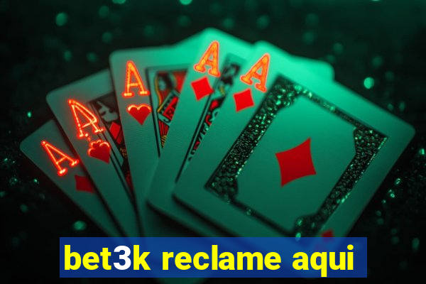 bet3k reclame aqui