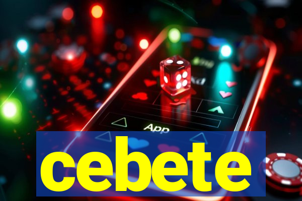 cebete