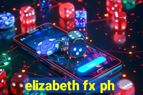 elizabeth fx ph