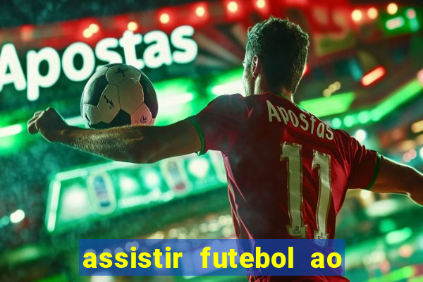 assistir futebol ao vivo multi canais