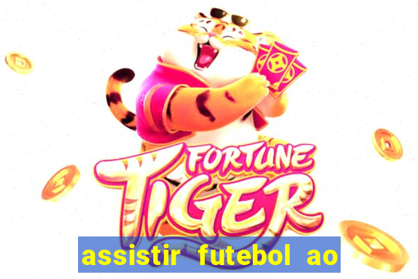 assistir futebol ao vivo multi canais