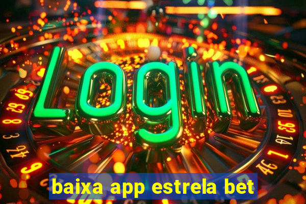 baixa app estrela bet