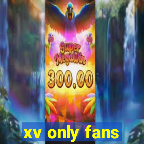 xv only fans