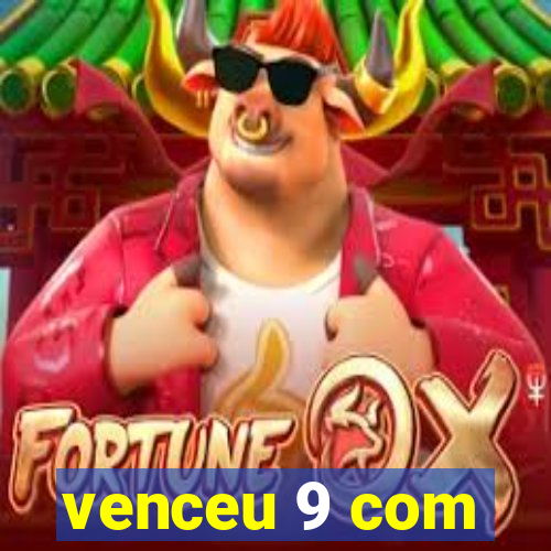 venceu 9 com