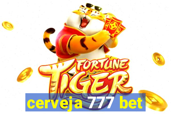 cerveja 777 bet