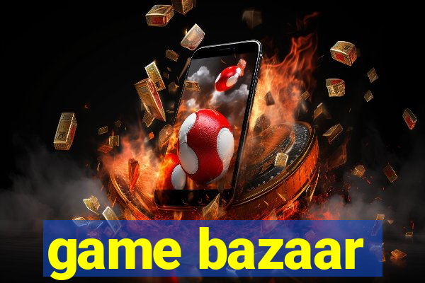 game bazaar