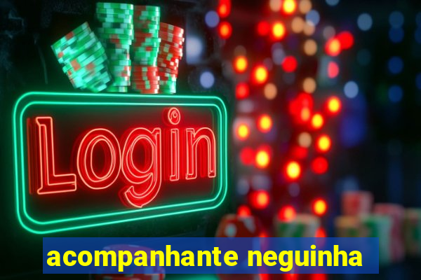 acompanhante neguinha