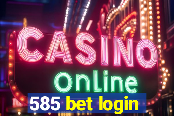 585 bet login