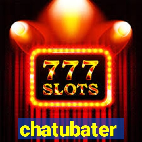 chatubater