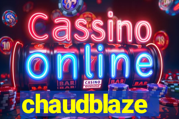 chaudblaze