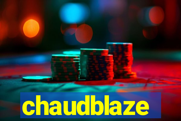 chaudblaze